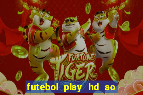 futebol play hd ao vivo agora